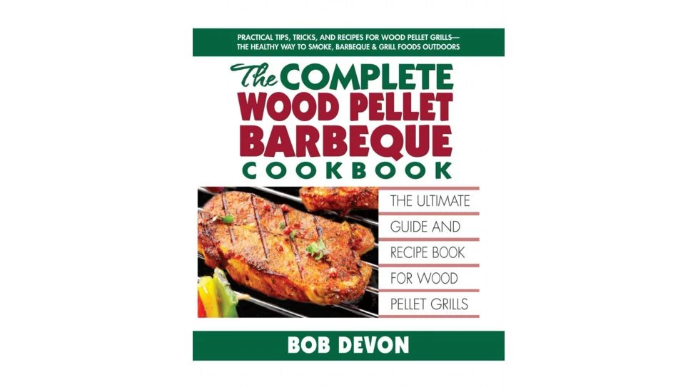 Camp Chef The Complete Wood Pellet Barbeque Cookbook By Bob Devon 3 Camp Chef The Complete Wood Pellet Barbeque Cookbook By Bob Devon